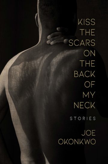 Kiss the Scars on the Back of My Neck: Stories