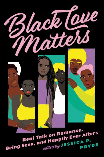Black Love Matters: Real Talk on Romance, Being Seen, and Happily Ever Afters
