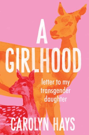 Girlhood: Letter to My Transgender Daughter
